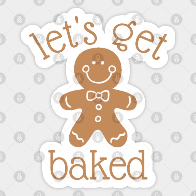 Let's Get Baked Gingerbread Man Sticker by HolidayBug